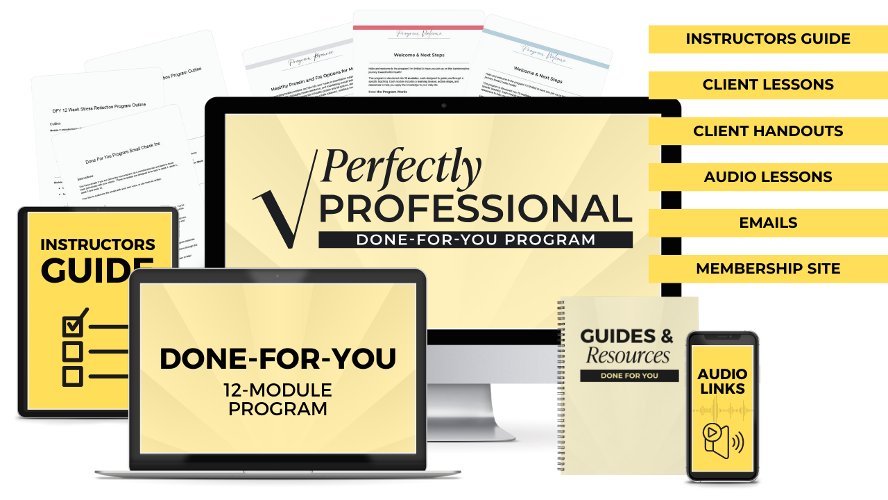 Perfectly Professional Done-For-You Program — includes instructor's guide, client lessons, handouts, audio lessons, emails, and membership site
